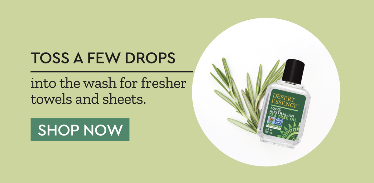 Toss a few drops into the wash! 