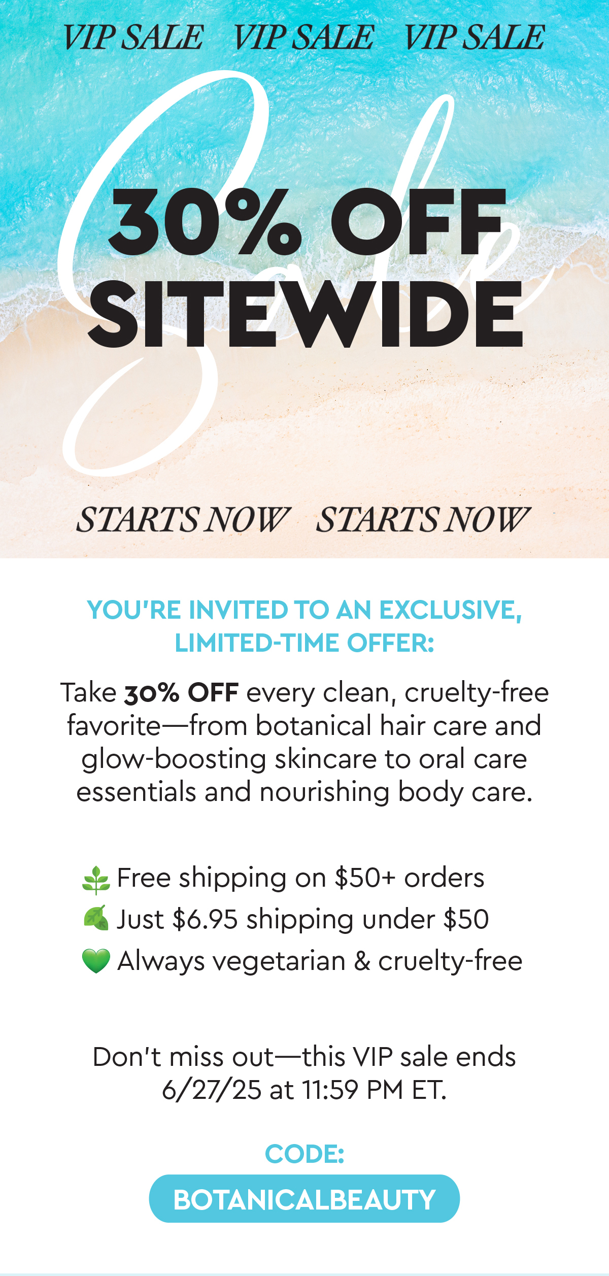 VIP sale! take 30% off with code BOTANICALBEAUTY