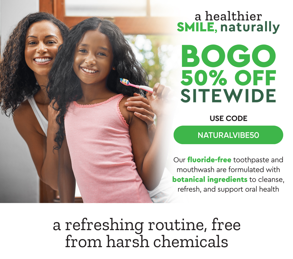 BOGO 50% OFF SITEWIDE - SHOP ORAL CARE