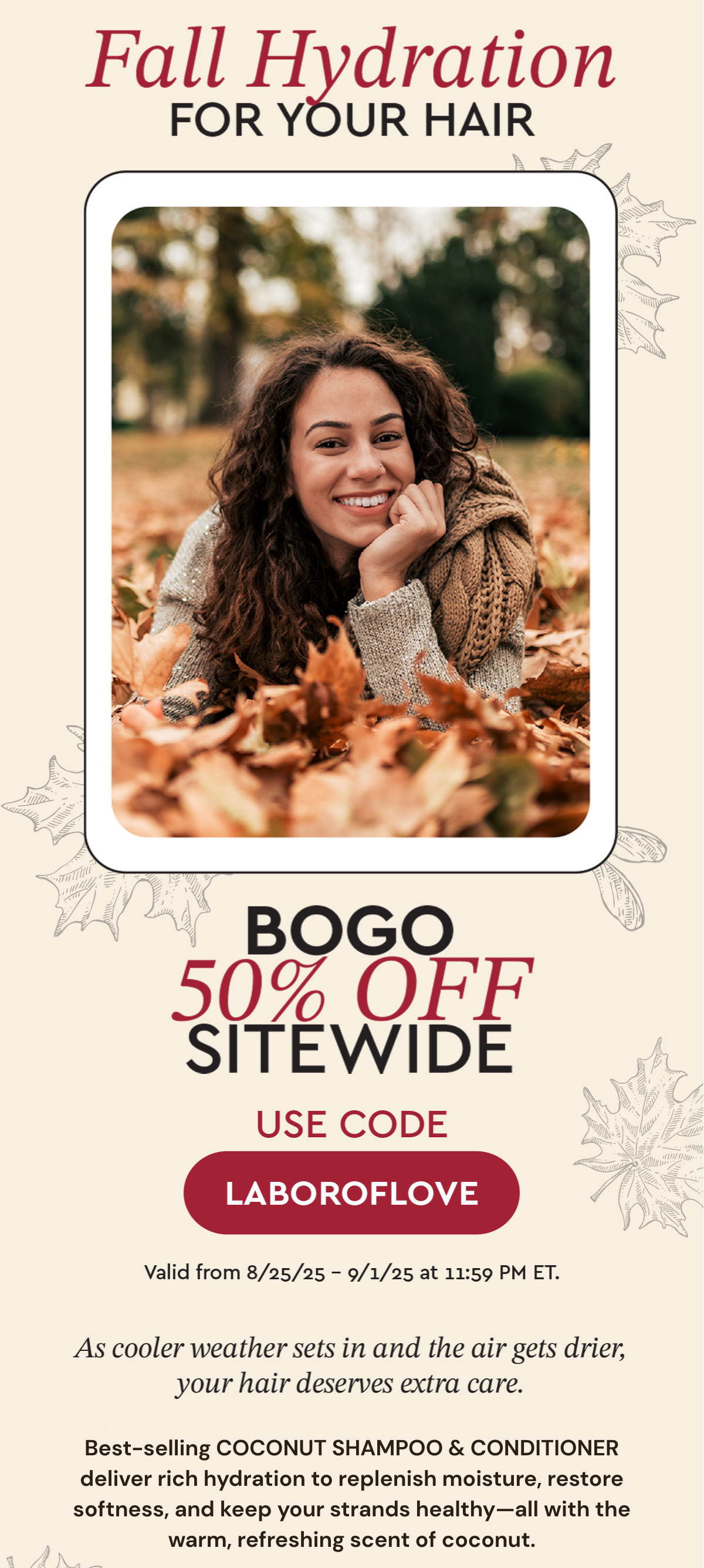 fall hydration for your hair + bogo 50% off sitewide with code LABOROFLOVE