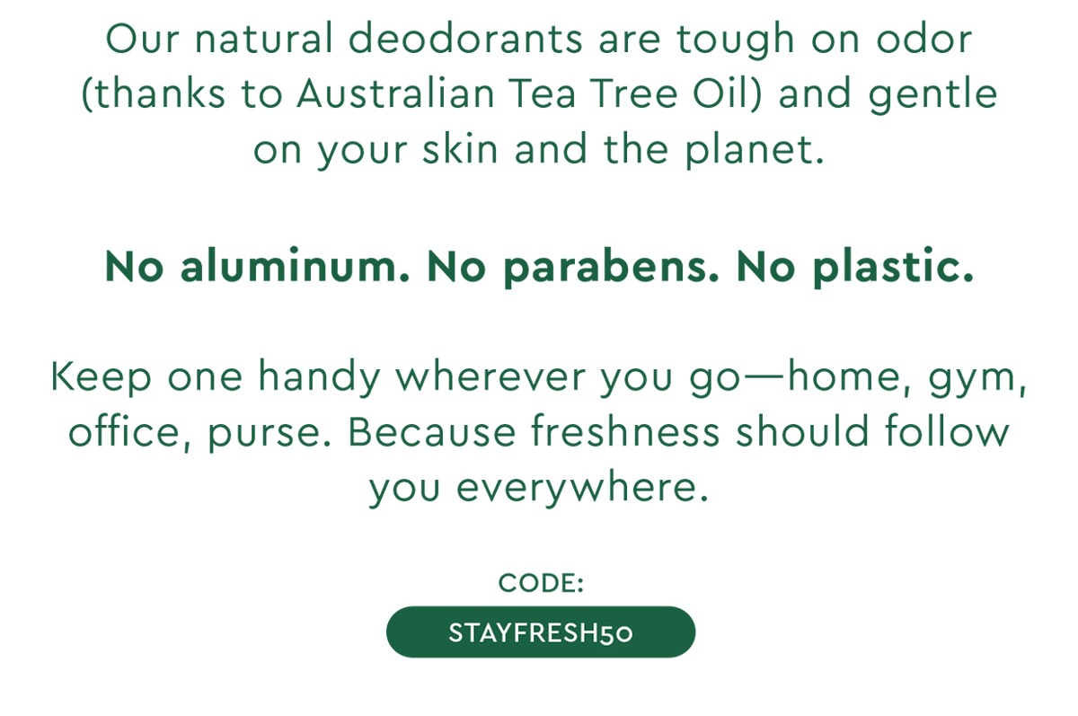 buy one now, get one for later at 50% off - use code STAYFRESH50