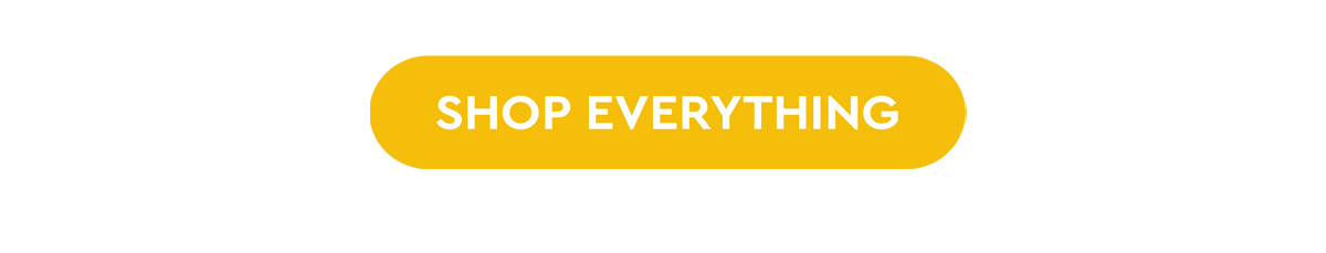 SHOP EVERYTHING
