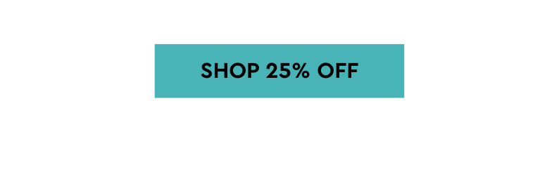 SHOP 25% OFF NOW