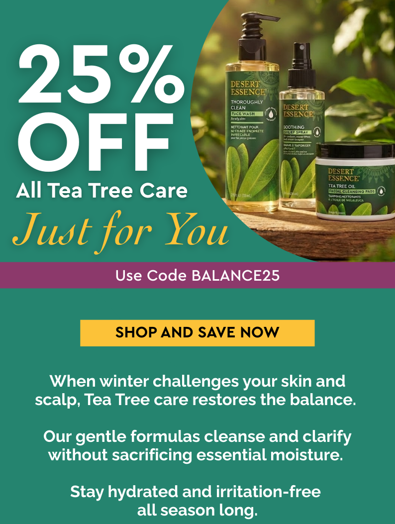 25% OFF All Tea Tree Care — Just for You Use code BALANCE25
