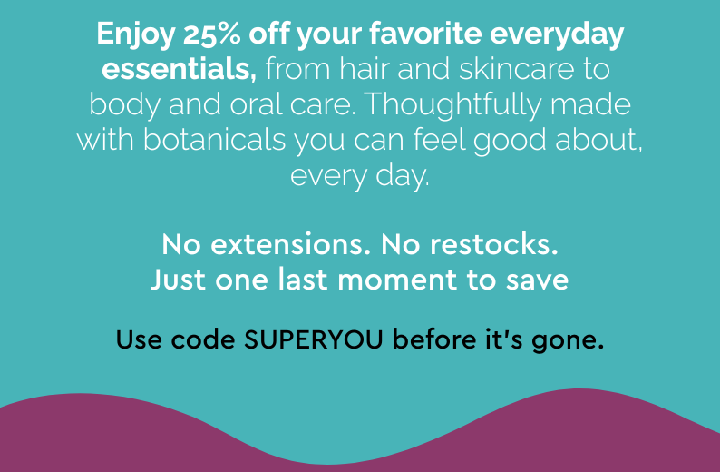 25% Off SITEWIDE Use code SUPERYOU