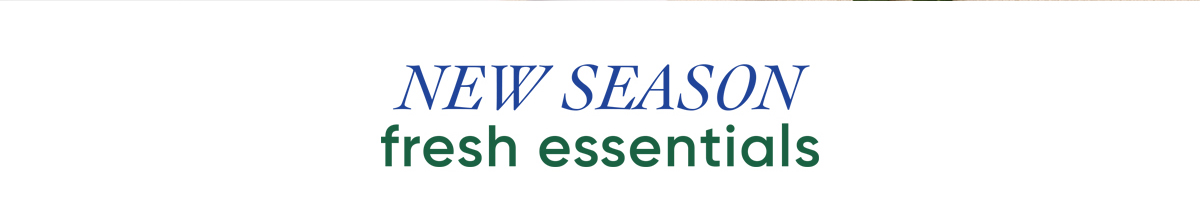 New Seasons, Fresh Essentials 