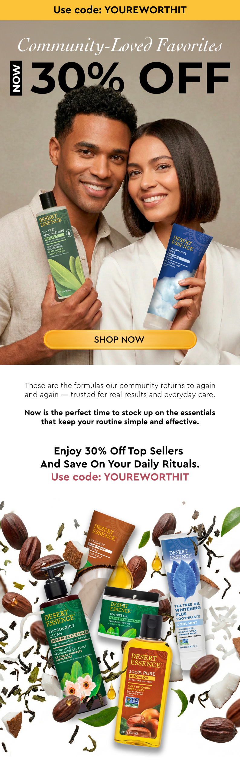 30% Off Top Sellers And Save On Your Daily Rituals. Use code YOUREWORTHIT