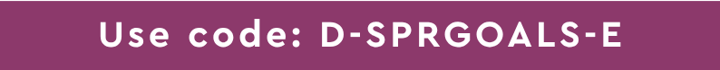 30% OFF $50+ Use code: D-SPRGOALS-E
