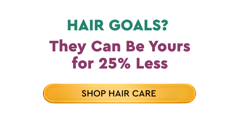 Hair Goals? Handle Them for 25% Less