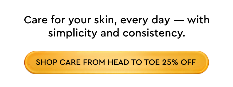 Care for your skin, every day — with simplicity and consistency.
