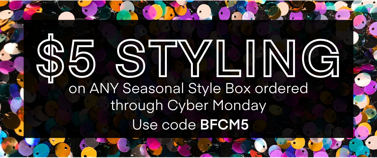 ALWAYS FREE SHIPPING + RETURNS HOLIDAY MUST HAVES Now Trending Your holiday style solution has arrived. Celebrate in trend-setting looks curated by our stylists-five pieces, endless outfit possibilities.