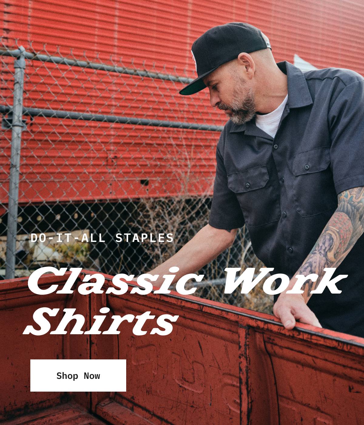 Do-it-all Staples. Classic Work Shirts. Shop Now.