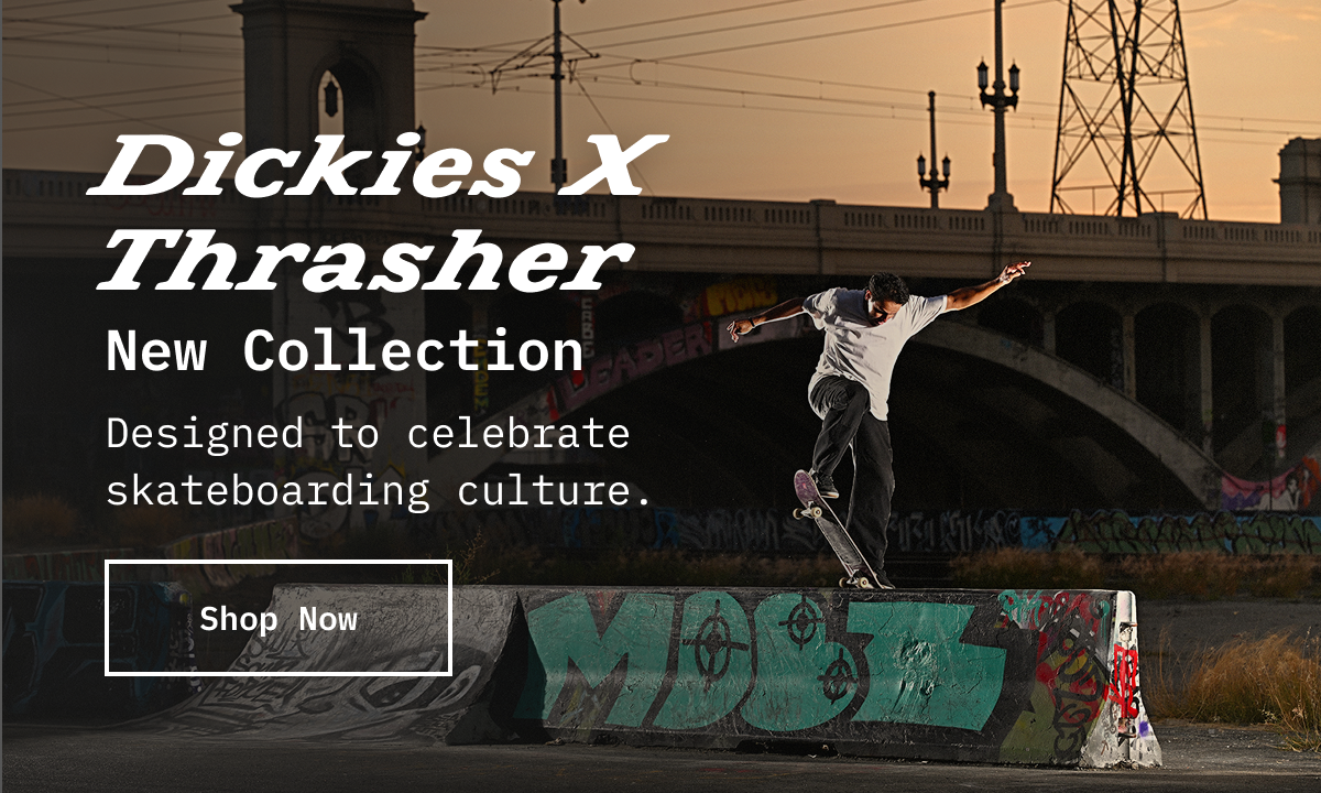 Dickies X Thrasher. New Collection. Designed to celebrate skateboarding culture. Shop Now.