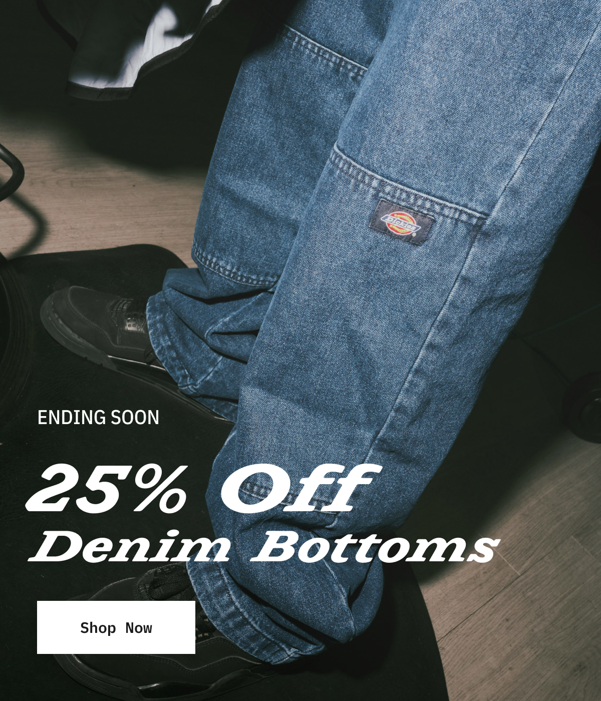 25% Off Denim Bottoms. Shop Now. 