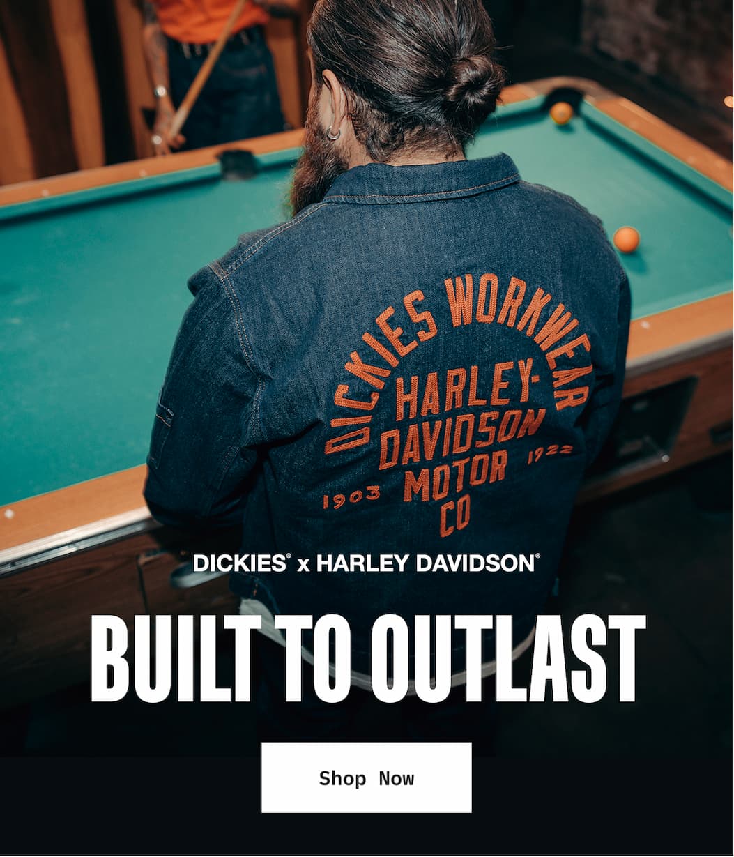 Dickies X Harley Davidson. Built To Outlast. Shop The Collection.
