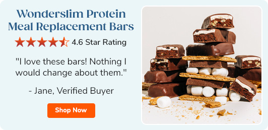 Wonderslim Protein Meal Replacement Bars 4.6 star rating "I love these bars! Nothing I would change about them." - Jane, Verified Buyer Shop Now >>