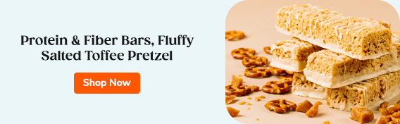 Protein & Fiber Bars, Fluffy Salted Toffee Pretzel Shop Now >>