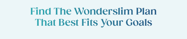 Find The Wonderslim Plan That Best Fits Your Goals