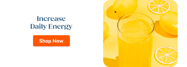 Increase Daily Energy Shop Now >>