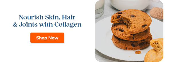 Nourish Skin, Hair & Joints with Collagen Shop Now >>