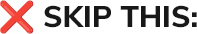 Skip This: