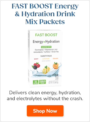 Shop This: FAST BOOST Energy and Hydration Drink Mix Packets Delivers clean energy, hydration, and electrolytes without the crash. Shop Now >>