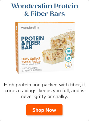 Shop This: Wonderslim Protein & Fiber Bars High protein and packed with fiber, it curbs cravings, keeps you full, and is never gritty or chalky. Shop Now >>