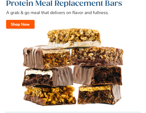 Protein Meal Replacement Bars | A grab & go meal that delivers on flavor and fullness. Shop Now >>