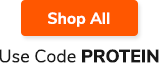 Shop All >> Use Code PROTEIN