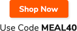 Shop Now >> Use Code MEAL40