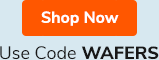Shop Now. Use Code: WAFERS