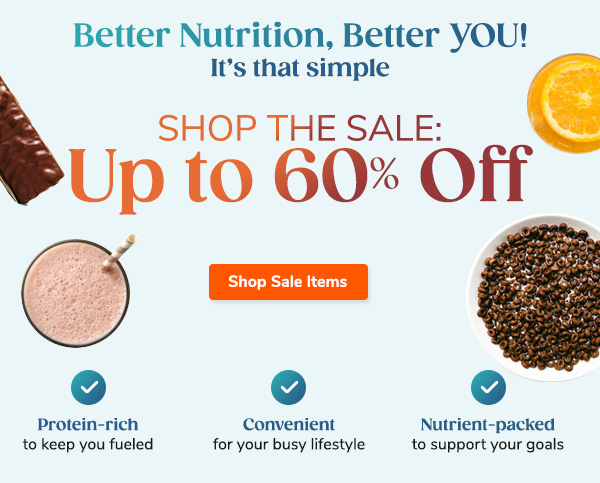 Better Nutrition, Better You! Shop the Sale: Up to 60% Off.