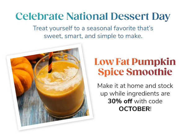 Celebrate National Dessert Day. Low Fat Pumpkin Spice Smoothie.