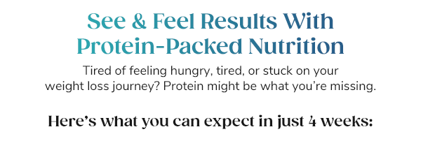 See and Feel Results With Protein-Packed Nutrition