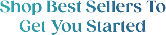 Shop Best Sellers To Get You Started
