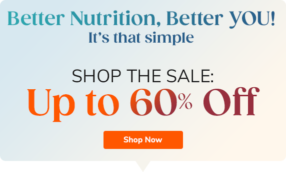 Better Nutrition, Better YOU! It's that simple. Shop the sale: Up to 60% OFF. Shop Now.