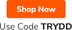 Shop Now >> Use Code TRYDD