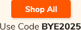 Shop All Use Code BYE2025