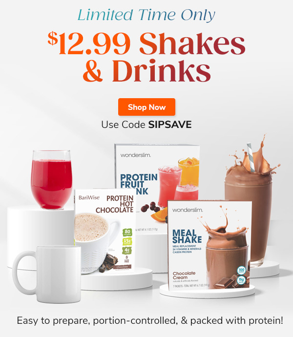 Limited Time Only $12.99 Shakes & Drinks Shop Now Use Code SIPSAVE Easy to prepare, portion-controlled, & packed with protein!