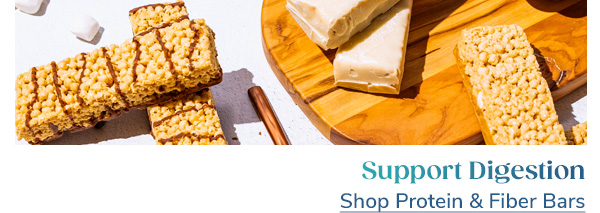 Support Digestion Shop Protein & Fiber Bars >>
