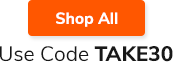 Shop All - Use Code TAKE30