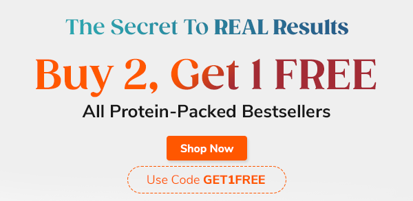 24 Hours Only The Secret To REAL Results Buy 2 Get 1 FREE All Protein-Packed Bestsellers Shop Now Use Code GET1FREE