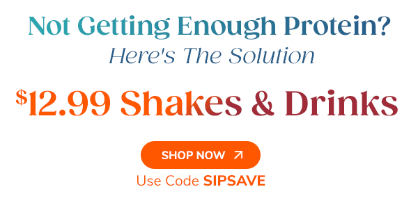 Not Getting Enough Protein? Here's The Solution $12.99 Shakes & Drinks Shop Now Use Code SIPSAVE