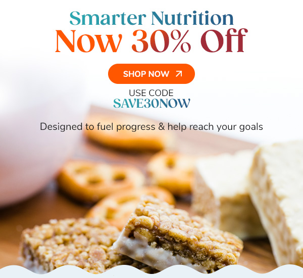 Smarter Nutrition Now 30% Off Shop Now Use Code SAVE30NOW Designed to fuel progress & help reach your goals