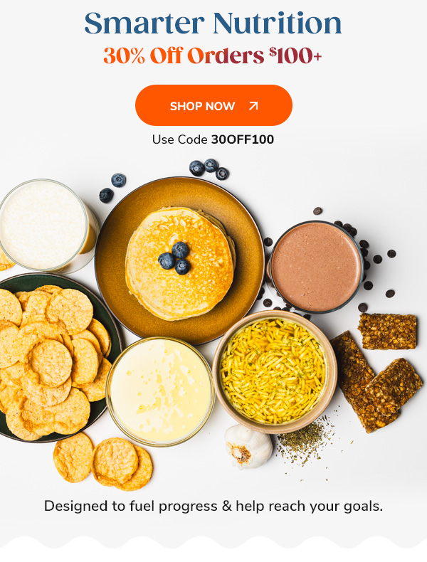 Smarter Nutrition. 30% OFF Orders $100+ Shop Now >> Use Code 30OFF100