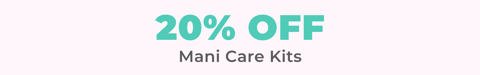 20% OFF Mani Care Kits