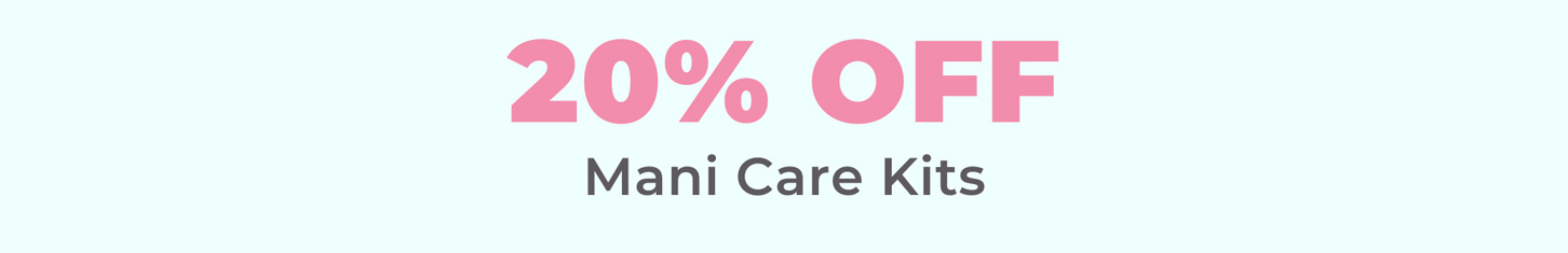 20% OFF Mani Care Kits