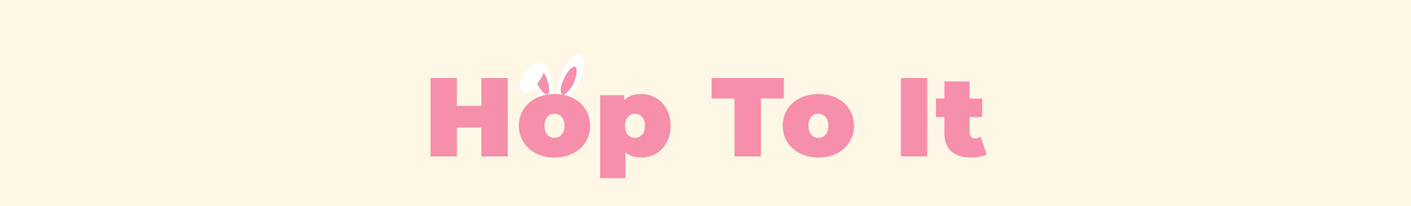 Hop To It