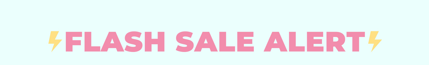 FLASH SALE ALERT