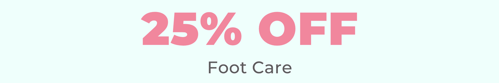 25% OFF Foot Care